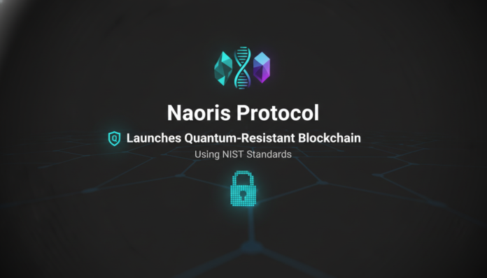 Naoris Protocol Launches Quantum-Resistant Blockchain Using NIST Standards