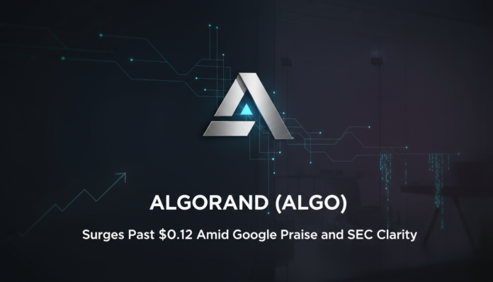 Algorand (ALGO) Surges Past $0.12 Amid Google Praise and SEC Clarity