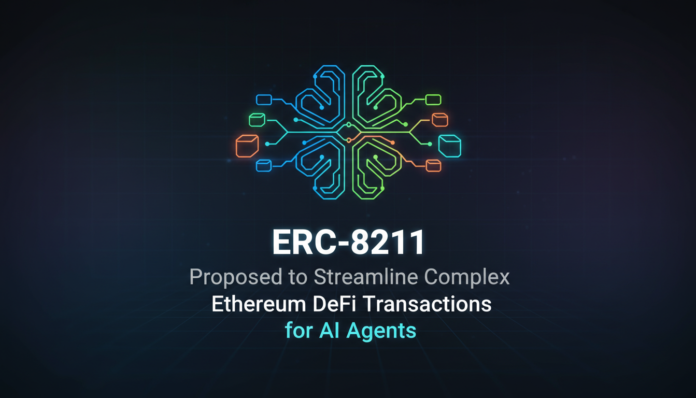 ERC-8211 Proposed to Streamline Complex Ethereum DeFi Transactions for AI Agents