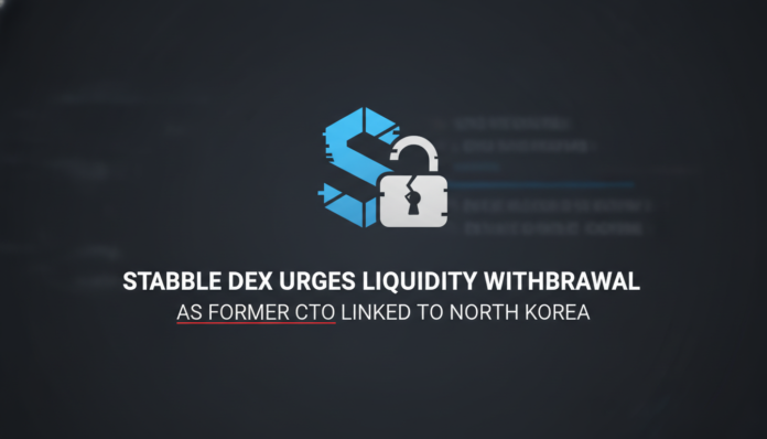 Stabble DEX Urges Liquidity Withdrawal as Former CTO Linked to North Korea