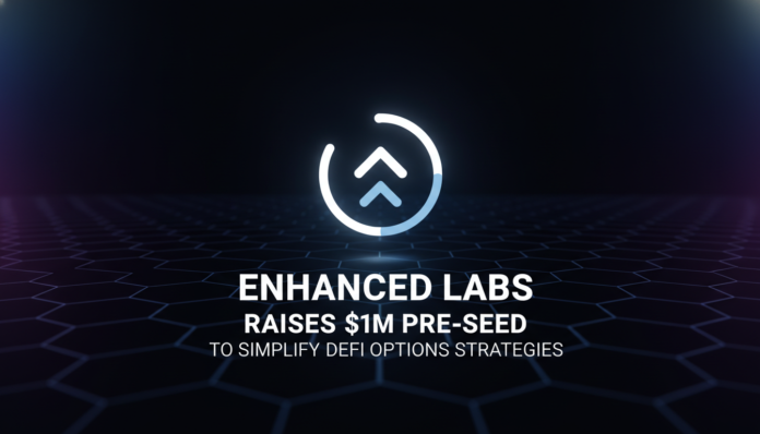 Enhanced Labs Raises $1M Pre-Seed to Simplify DeFi Options Strategies