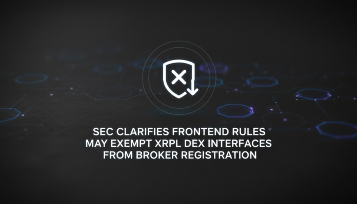 SEC Clarifies Frontend Rules May Exempt XRPL DEX Interfaces From Broker Registration