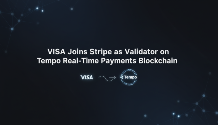Visa Joins Stripe as Validator on Tempo Real-Time Payments Blockchain