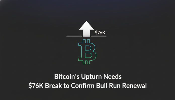 Bitcoin’s Upturn Needs $76K Break to Confirm Bull Run Renewal