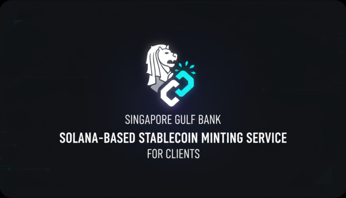 Singapore Gulf Bank Launches Solana-Based Stablecoin Minting Service for Clients