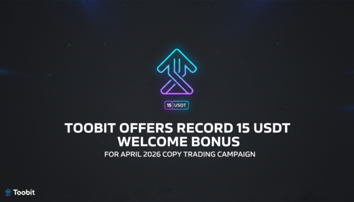Toobit Offers Record 15 USDT Welcome Bonus for April 2026 Copy Trading Campaign