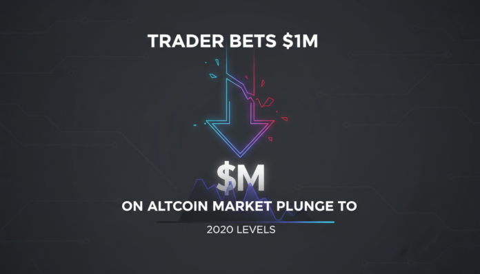 Trader Bets $1M on Altcoin Market Plunge to 2020 Levels