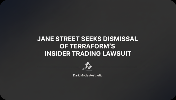 Jane Street Seeks Dismissal of Terraform's Insider Trading Lawsuit