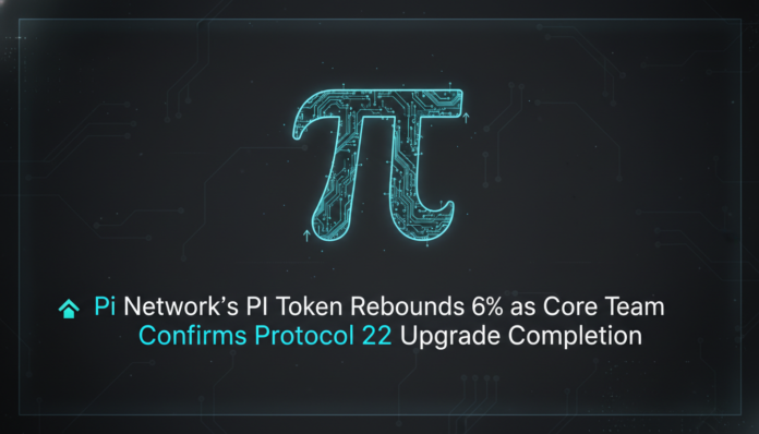 Pi Network's PI Token Rebounds 6% as Core Team Confirms Protocol 22 Upgrade Completion