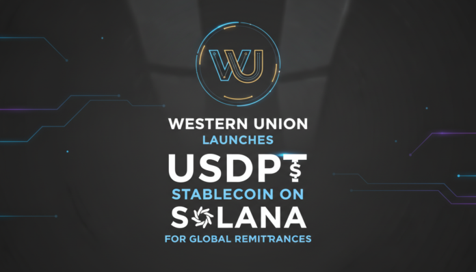 Western Union Launches USDPT Stablecoin on Solana for Global Remittances