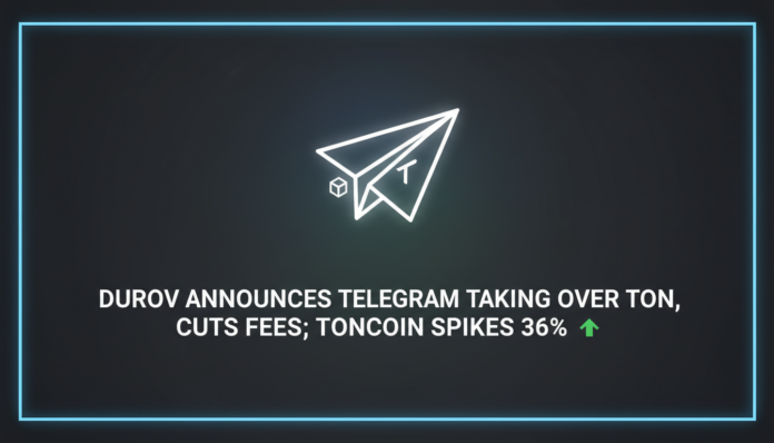 Durov Announces Telegram Taking Over TON, Cuts Fees; Toncoin Spikes 36%