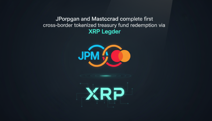 JPMorgan and Mastercard complete first cross-border tokenized treasury fund redemption via XRP Ledger