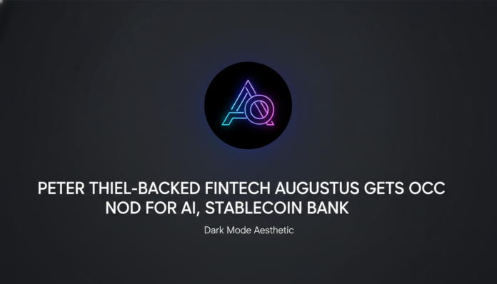 Peter Thiel-backed fintech Augustus gets OCC nod for AI, stablecoin bank
