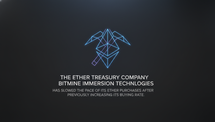 The Ether treasury company Bitmine Immersion Technologies has slowed the pace of its Ether purchases after previously increasing its buying rate.
