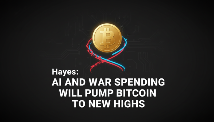 Hayes: AI and War Spending Will Pump Bitcoin to New Highs