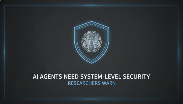 AI agents need system-level security, researchers warn