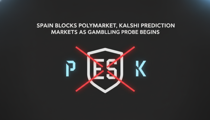 Spain Blocks Polymarket, Kalshi Prediction Markets as Gambling Probe Begins