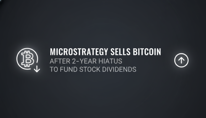 MicroStrategy Sells Bitcoin After 2-Year Hiatus to Fund Stock Dividends