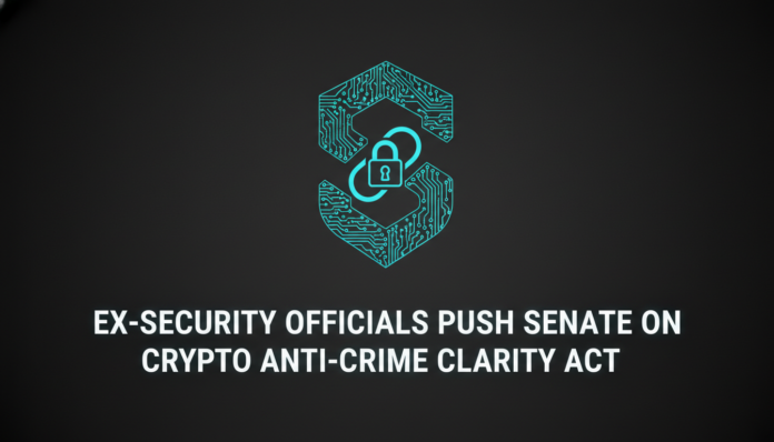 Ex-Security Officials Push Senate on Crypto Anti-Crime CLARITY Act