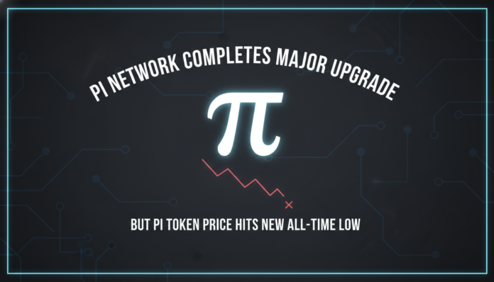 Pi Network Completes Major Upgrade, But PI Token Price Hits New All-Time Low