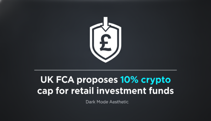 UK FCA proposes 10% crypto cap for retail investment funds