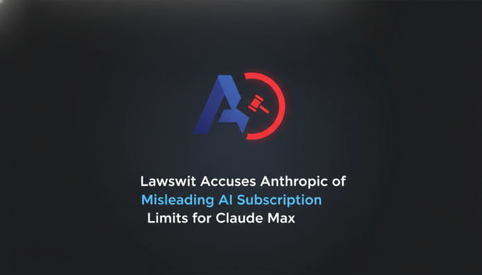 Lawsuit Accuses Anthropic of Misleading AI Subscription Limits for Claude Max