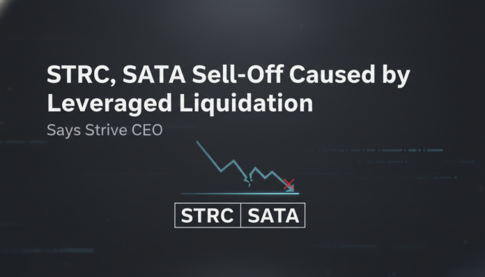 STRC, SATA Sell-Off Caused by Leveraged Liquidation, Says Strive CEO