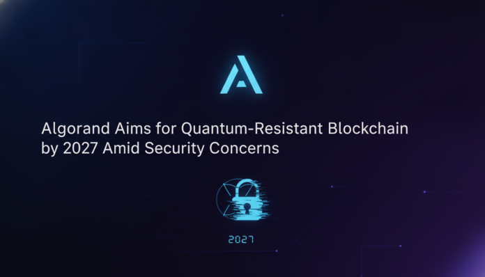 Algorand Aims for Quantum-Resistant Blockchain by 2027 Amid Security Concerns